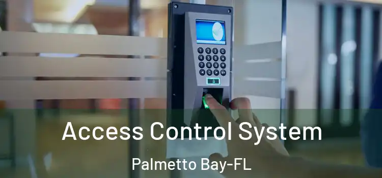  Access Control System Palmetto Bay-FL