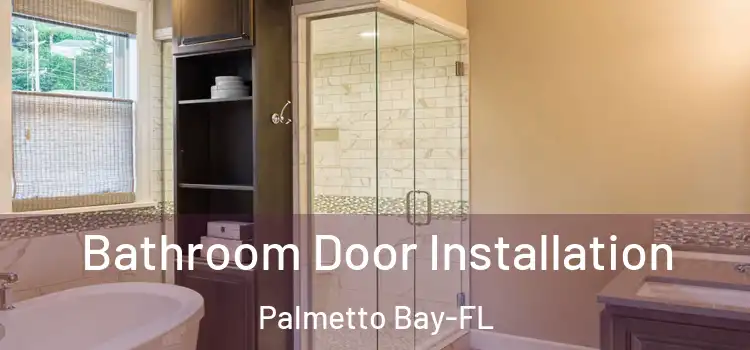  Bathroom Door Installation Palmetto Bay-FL