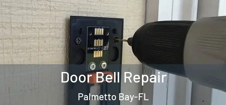Door Bell Repair Palmetto Bay-FL