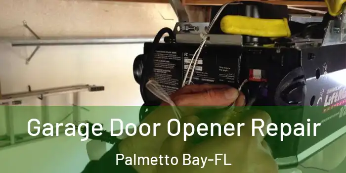 Garage Door Opener Repair Palmetto Bay-FL