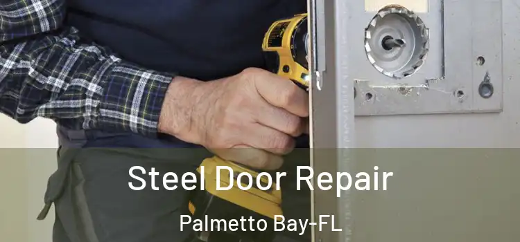  Steel Door Repair Palmetto Bay-FL